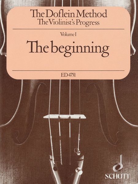 Doflein Method - The Violinist's Progress, Vol. 1 : The Beginning.