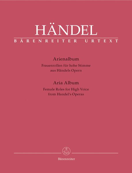 Aria Album : Female Roles For High Voice From Handel's Operas / compiled by Donald Burrows.