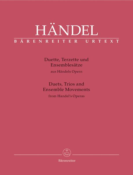 Duets, Trios and Ensemble Movements From Handel's Operas / compiled by Donald Burrows.