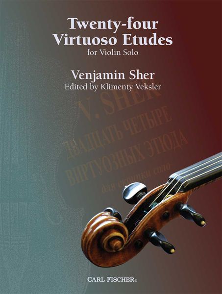 Twenty Four Virtuoso Etudes : For Violin Solo / edited by Klimenty Veksler.