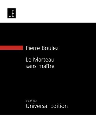 Marteau Sans Maitre : Pour Voix D'Alto Et Six Instruments (1953, 1955).