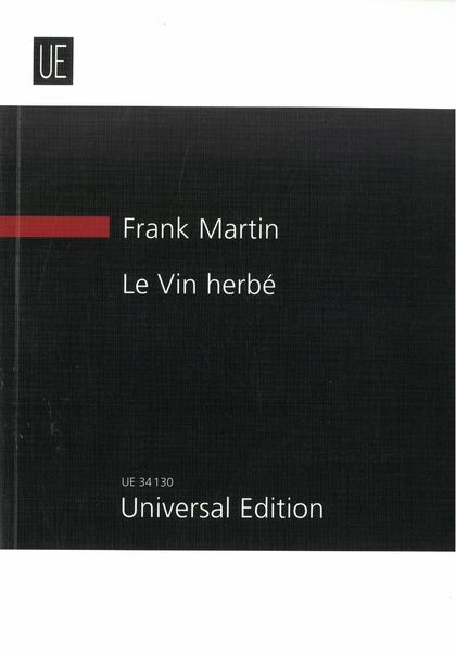 Vin Herbé : Pour Douze Voix Mixtes, Sept Instruments A Cordes et Piano (1938-1941).