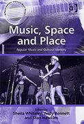 Music, Space and Place : Popular Music and Cultural Identity.
