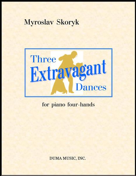 Three Extravagant Dances For Piano Four-Hands.