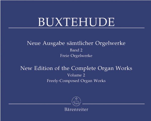 New Edition Of The Complete Free Organ Works, Vol. 2 / edited by Christoph Albrecht.