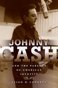 Johnny Cash And The Paradox Of American Identity.