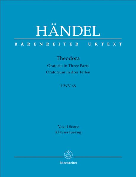 Theodora, HWV 68 : Oratorio In Three Parts / edited by Colin Timms.