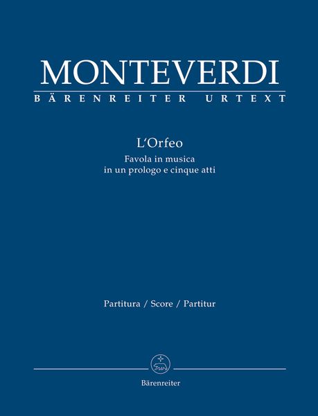 Orfeo : Favola In Musica In Un Prologo E Cinque Atti / edited by Rinaldo Alessandrini.