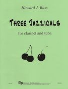 Three Jazzicals : For B Flat Clarinet And Tuba (2008).