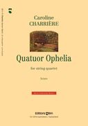 Quatuor Ophelia : For String Quartet (2005).