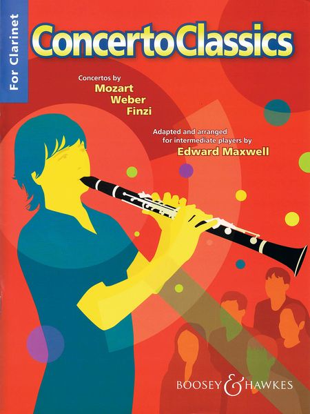 Concerto Classics : For Clarinet / Adapted and arranged For Intermediate Players by Edward Maxwell.