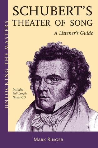 Schubert's Theater Of Song : A Listener's Guide.