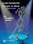 Tango In Blue - Tango En Azul : For Saxophone Quartet.