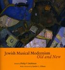 Jewish Musical Modernism, Old And New / Edited By Philip V. Bohlman.
