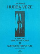 Hudba Veze = Music of The Tower, Op. 88 (Tribute To Bohuslav Martinu) : For Brass Quintet.