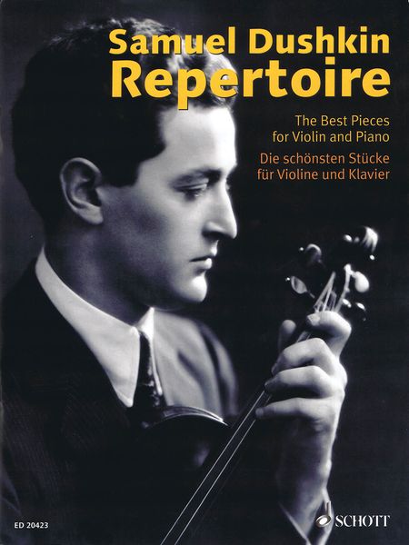 Samuel Dushkin Repertoire : The Best Pieces For Violin and Piano.