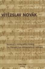 Vitezslav Novak - Thematic and Bibliographical Catalogue.
