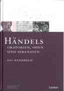 Händels Oratorien, Oden Und Serenaten : Das Handbuch / edited by Michael Zywietz.