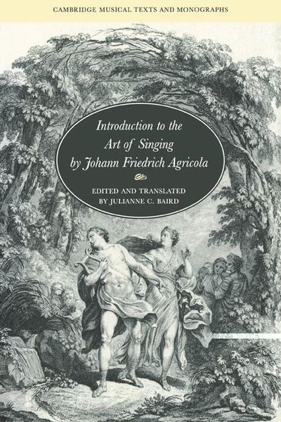 Introduction To The Art Of Singing / edited and translated by Julianne C. Baird.