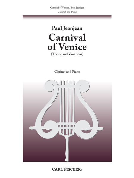 Carnival Of Venice (Theme and Variations) : For Clarinet Solo and Piano Accompaniment.