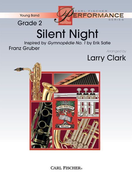 Silent Night - Inspired by Gymnopedie No. 1 by Erik Satie : For Concert Band / arr. Larry Clark.