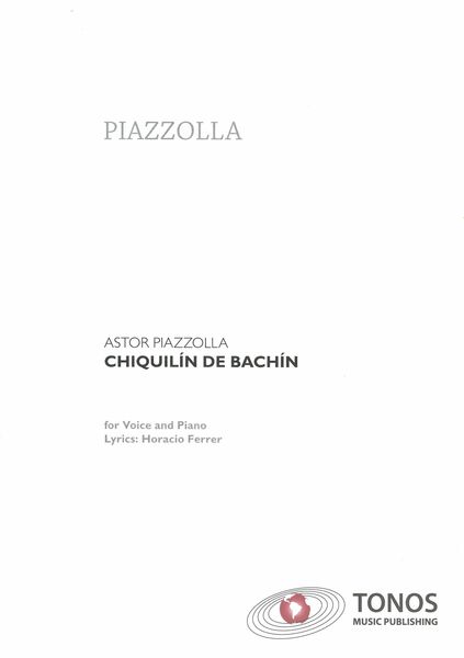 Chiquilín De Bachín : For Voice and Piano / Lyrics by Horacio Ferrer.
