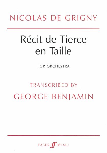 Recit De Tierce En Taille : For Orchestra / Transcribed By George Benjamin.