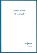 12 Madrigali : For Mixed Chorus.