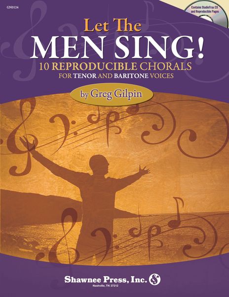 Let The Men Sing! : 10 Reproducible Chorals For Tenor And Baritone Voices.