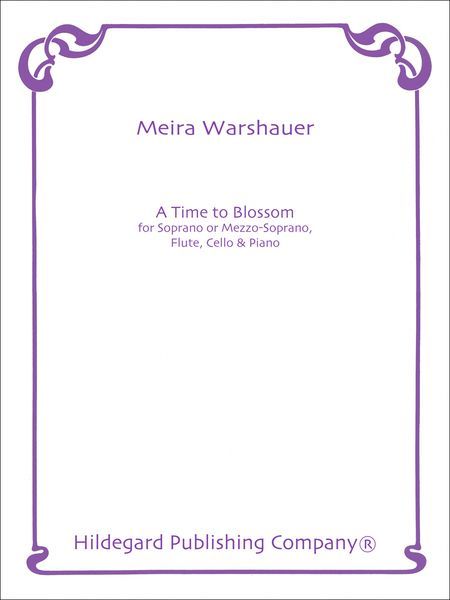 Time To Blossom : For Soprano Or Mezzo Soprano, Flute, Cello And Piano.