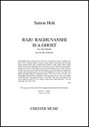 Raju Raghuvanshi Is A Ghost : For Solo Baritone (2008).