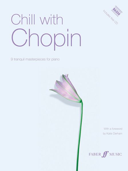 Chill With Chopin : 9 Tranquil Masterpieces For Piano.