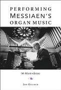 Performing Messiaen's Organ Music : 66 Masterclasses.