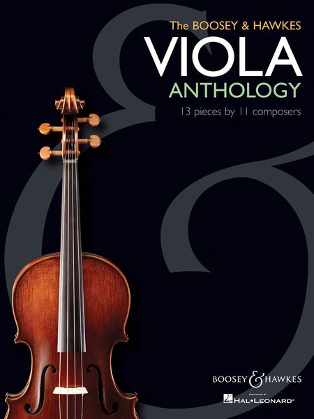The Boosey & Hawkes Viola Anthology : 13 Pieces by 11 Composers.