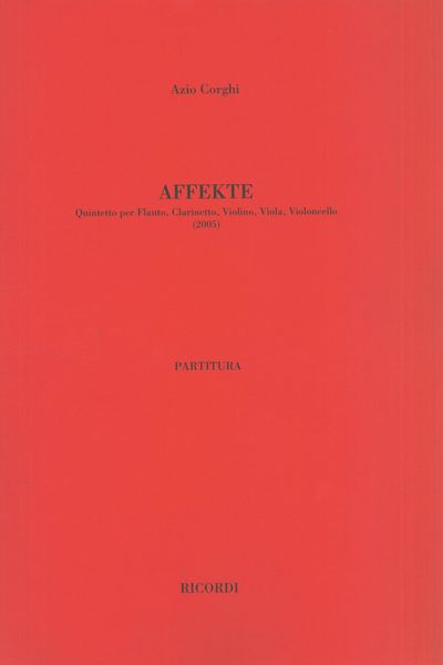 Affekte : Quintetto Per Flauto, Clarinetto, Violino, Viola E Violoncello (2005).