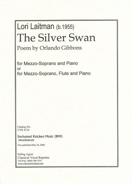 Silver Swan : For Mezzo-Soprano and Piano Or Mezzo-Soprano, Flute and Piano (2007).
