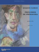 Preludios De Primavera : Homenaje A Francisco Tarrega For Guitar Solo (2005).