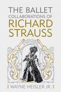 Ballet Collaborations Of Richard Strauss.