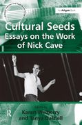 Cultural Seeds : Essays On The Work Of Nick Cave / Edited By Karen Welberry And Tanya Dalziell.