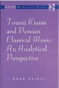 Touraj Kiaras And Persian Classical Music : An Analytical Perspective.