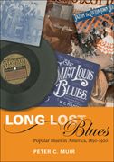 Long Lost Blues : Popular Blues In America, 1850-1920.