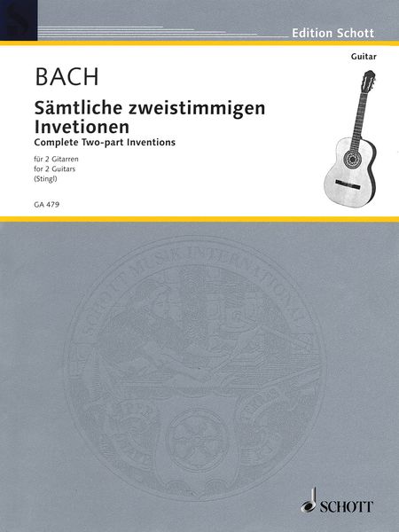 Two Part Inventions, BWV 772-786 : arranged For Two Guitars by Anton Stingl.