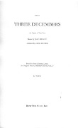 Three Decembers : An Opera In Two Acts / Libretto by Gene Scheer.