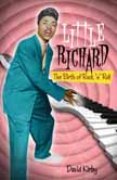 Little Richard : The Birth Of Rock 'N' Roll.