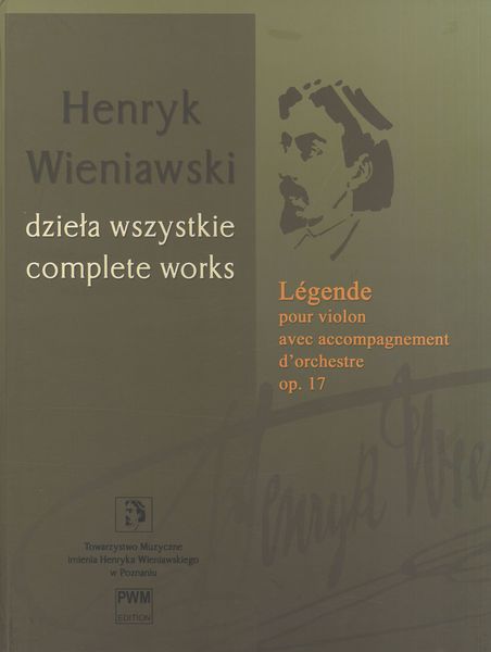 Legende, Op. 17 : Pour Violon Avec Accompagnement D' Orchestre / ed. Zofia Chechlinska.