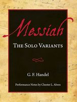 Messiah : The Solo Variants / edited by Chester Alwes.