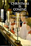 Christmas Is Coming : A Collection Of Carols For Advent and Christmas.