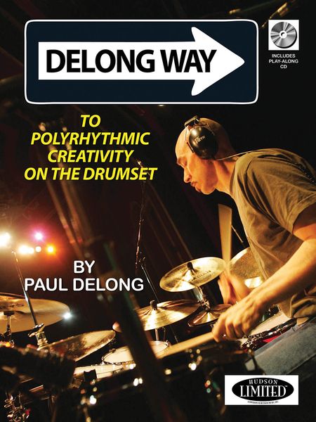 Delong Way To Polyrhythmic Creativity On The Drumset.