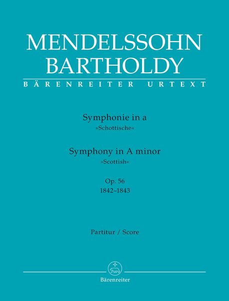 Symphony In A Minor (Scottish), Op. 56 (1842-1843) / edited by Christopher Hogwood.