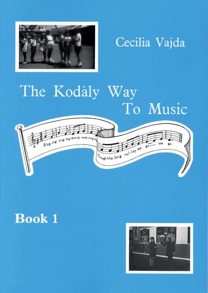 Kodaly Way To Music : The Method Adapted For British Schools - Book 1.